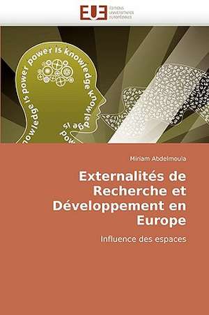 Externalites de Recherche Et Developpement En Europe de Miriam Abdelmoula