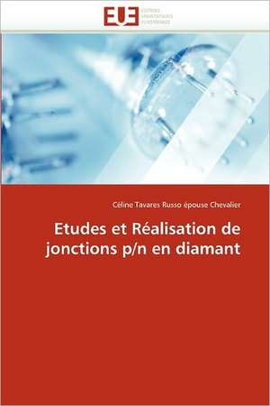 Etudes et Réalisation de jonctions p/n en diamant de Céline Tavares Russo épouse Chevalier