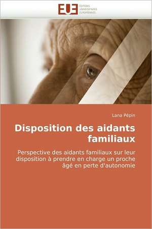 Disposition des aidants familiaux de Lana Pépin