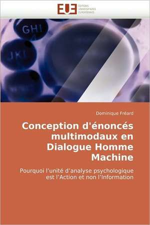 Conception d'énoncés multimodaux en Dialogue Homme Machine de Dominique Fréard