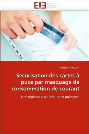 Securisation Des Cartes a Puce Par Masquage de Consommation de Courant: Cible Pharmacologique Dans Le Diabete de Type 2 de Fabien CHAILLAN