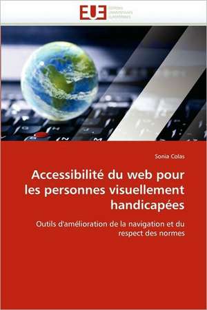 Accessibilité du web pour les personnes visuellement handicapées de Sonia Colas