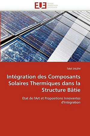 Integration Des Composants Solaires Thermiques Dans La Structure Batie: Quelles Fonctions Pour Le Sport? de Talal SALEM