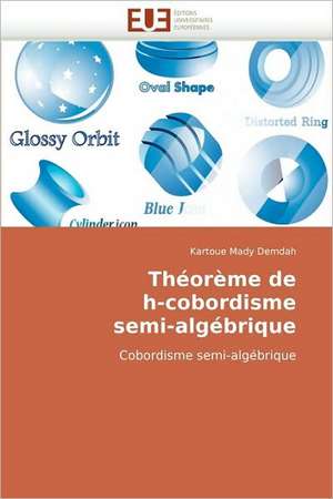 Theoreme de H-Cobordisme Semi-Algebrique: Realite Ou Pretexte Colonial? de Kartoue Mady Demdah