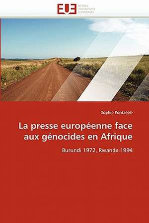 La presse européenne face aux génocides en Afrique de Sophie Pontzeele