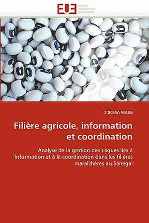 Filiere Agricole, Information Et Coordination: de L''Image Au Texte de IDRISSA WADE