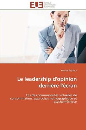 Le Leadership D'Opinion Derriere L'Ecran: de L''Image Au Texte de Younss Fejlaoui