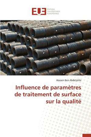 Influence de Parametres de Traitement de Surface Sur La Qualite: de L'Empire a la Republique (1850-1891) de Hassen Ben Abdeljelile