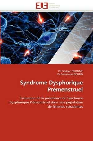 Syndrome Dysphorique Premenstruel: Integration Et/Ou Assimilation? de Dr Frederic ENJAUME