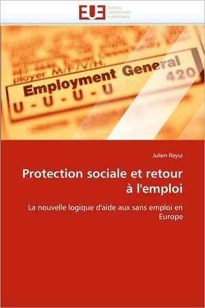 Protection sociale et retour à l'emploi de Julien Reysz