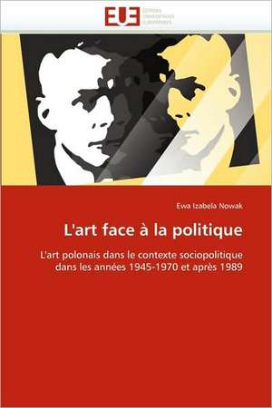 L'art face à la politique de Ewa Izabela Nowak