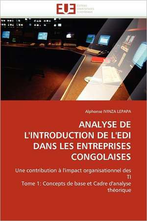 Analyse de L''Introduction de L''Edi Dans Les Entreprises Congolaises de Alphonse IVINZA LEPAPA