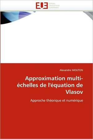 Approximation Multi-Echelles de L'Equation de Vlasov: Auto-Financement de Soins de Sante, ''Social-Re'' de Alexandre MOUTON