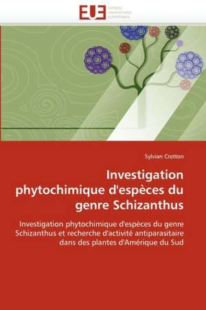 Investigation phytochimique d'espèces du genre Schizanthus de Sylvian Cretton