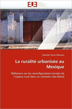 La Ruralite Urbanisee Au Mexique: Etancheite Des Toitures de Terre de Gabriela Torres-Mazuera