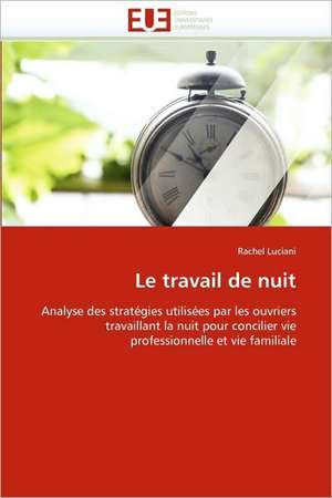 Le travail de nuit de Rachel Luciani