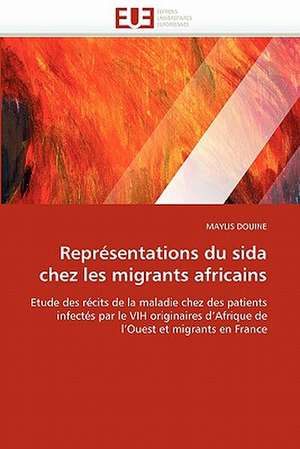 Representations Du Sida Chez Les Migrants Africains: Evaluation de La Dosimetrie Des Extremites de MAYLIS DOUINE