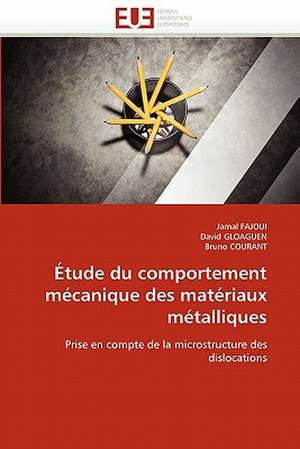 Etude Du Comportement Mecanique Des Materiaux Metalliques: Recherche Et Expertises de Jamal FAJOUI