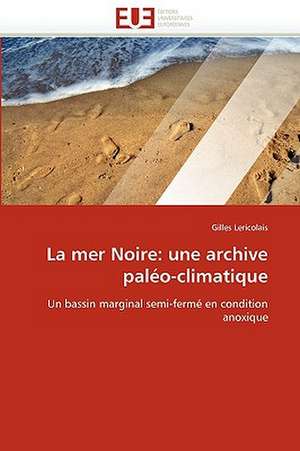 La Mer Noire: Une Archive Paleo-Climatique de Gilles Lericolais