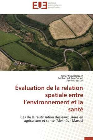 Evaluation de La Relation Spatiale Entre L Environnement Et La Sante: Une Relation Complexe de Omar Mouhaddach