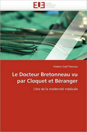 Le Docteur Bretonneau vu par Cloquet et Béranger de Frédéric-Gaël Theuriau