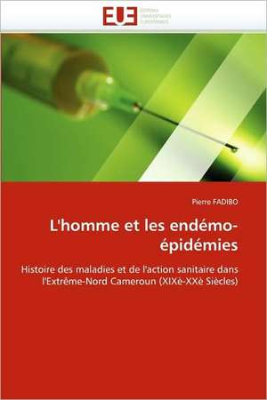 L'homme et les endémo-épidémies de Pierre FADIBO