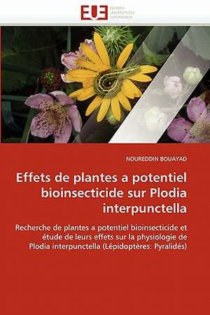 Effets de plantes a potentiel bioinsecticide sur Plodia interpunctella de NOUREDDIN BOUAYAD