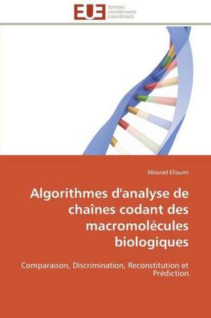 Algorithmes D'Analyse de Chaines Codant Des Macromolecules Biologiques: Integration Economique, Instabilite Et Vulnerabilite Sociale de Mourad Elloumi