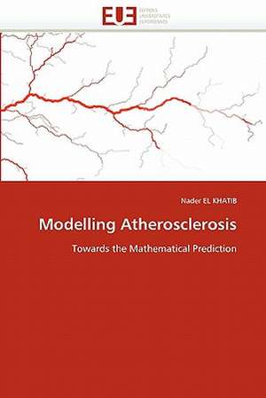 Modelling Atherosclerosis de Nader EL KHATIB