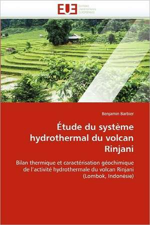 Étude du système hydrothermal du volcan Rinjani de Benjamin Barbier