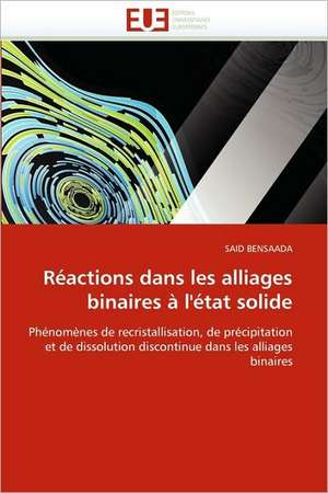 Reactions Dans Les Alliages Binaires A L'Etat Solide: Independance Ou Correspondance de SAID BENSAADA