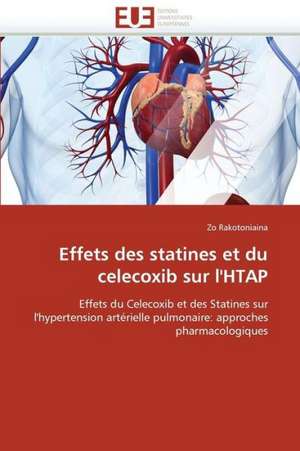 Effets Des Statines Et Du Celecoxib Sur L''Htap: Independance Ou Correspondance de Zo Rakotoniaina