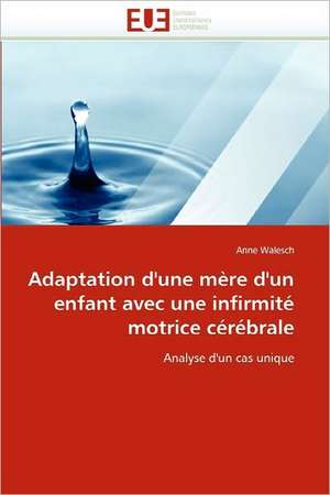 Adaptation d'une mère d'un enfant avec une infirmité motrice cérébrale de Anne Walesch