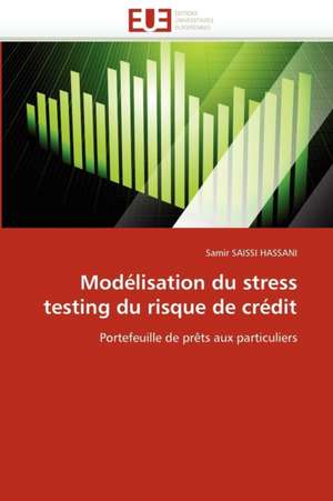 Modélisation du stress testing du risque de crédit de Samir SAISSI HASSANI