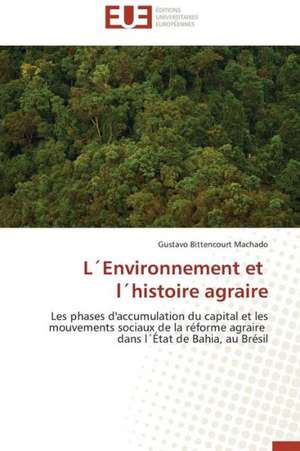 Lenvironnement Et Lhistoire Agraire: Independance Ou Correspondance de Gustavo Bittencourt Machado