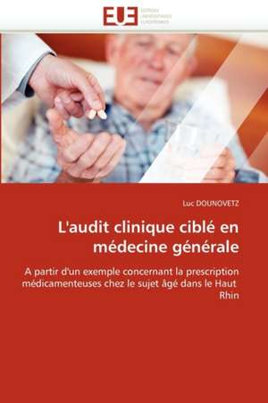 L'Audit Clinique Cible En Medecine Generale: Cas de La Zone Sahelienne de Luc DOUNOVETZ