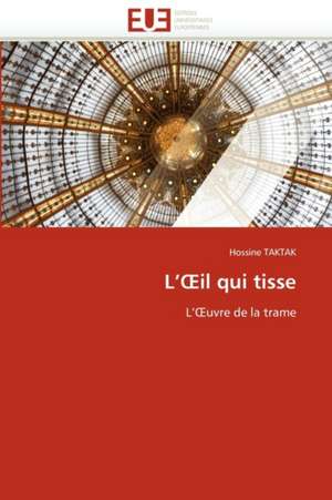 L'Œil qui tisse de Hossine TAKTAK