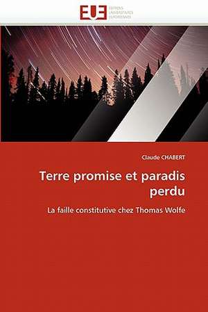 Terre promise et paradis perdu de Claude CHABERT