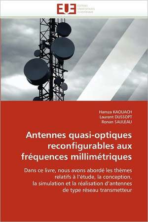 Antennes Quasi-Optiques Reconfigurables Aux Frequences Millimetriques: Theories Et Applications de Hamza KAOUACH