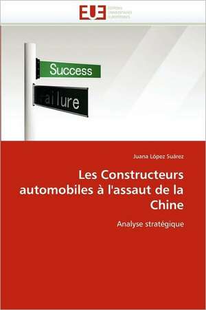 Les Constructeurs automobiles à l'assaut de la Chine de Juana López Suárez