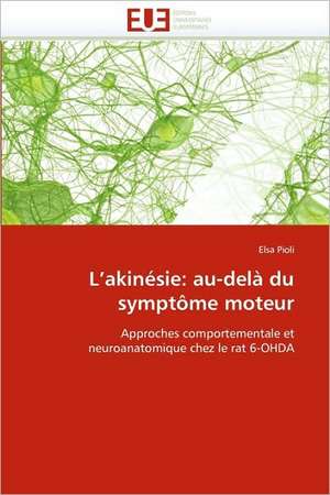 L'akinésie: au-delà du symptôme moteur de Elsa Pioli