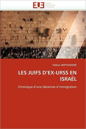 Les Juifs D''Ex-Urss En Israel de William BERTHOMIERE