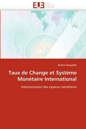 Taux de Change et Système Monétaire International de Brahim Razgallah