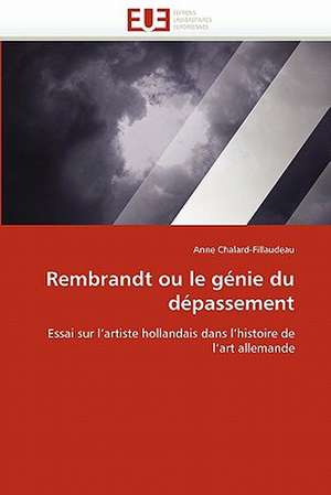 Rembrandt Ou Le Genie Du Depassement: Photo-Vieillissement Et Transdermie de Anne Chalard-Fillaudeau