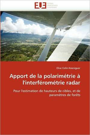 Apport de la polarimétrie à l'interférométrie radar de Elise Colin-Koeniguer