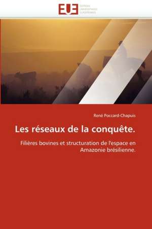 Les réseaux de la conquête. de René Poccard-Chapuis