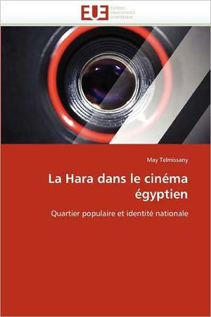 La Hara dans le cinéma égyptien de May Telmissany