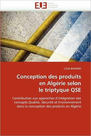 Conception des produits en Algérie selon le triptyque QSE de LYLIA BAHMED