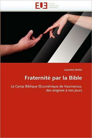 Fraternité par la Bible de Laurence Berlot