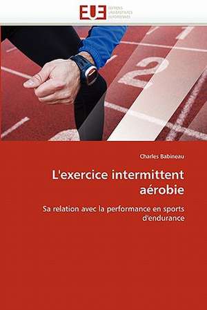 L'exercice intermittent aérobie de Charles Babineau